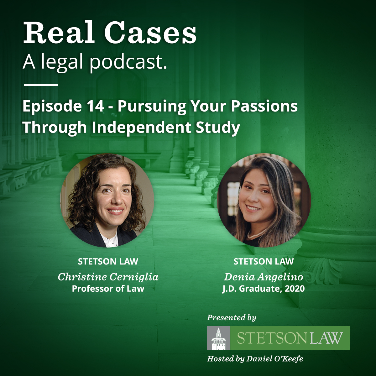 Real Cases - a legal podcast. Episode 14 - Pursuing Your Passions Through Independent Study - Christine Cerniglia & Denia Angelino