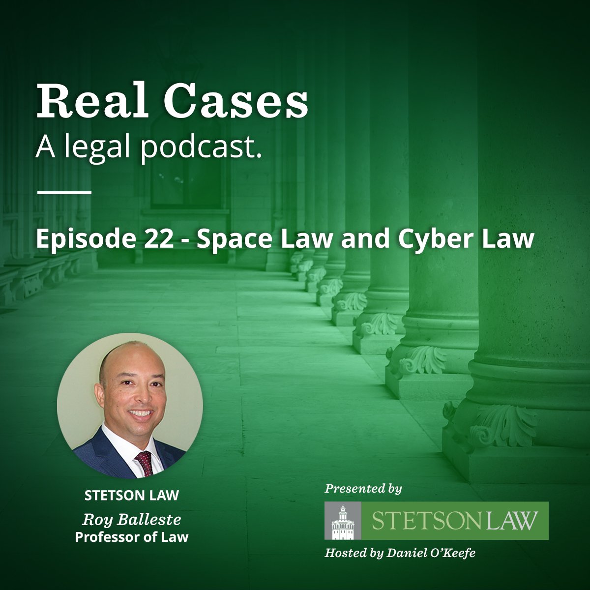 Real Cases - a legal podcast. Episode 22: Space Law and Cyber Law - Roy Balleste