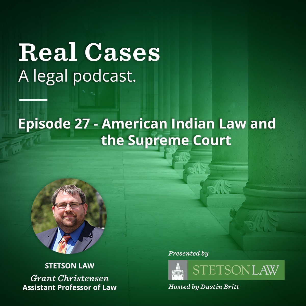 Real Cases - a legal podcast. Episode 27: American Indian Law and the Supreme Court - Grant Christensen