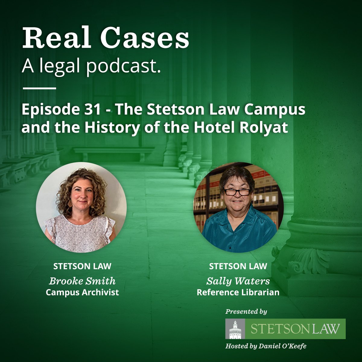 Real Cases - a legal podcast. Episode 31: The Stetson Law Campus and the History of the Hotel Rolyat